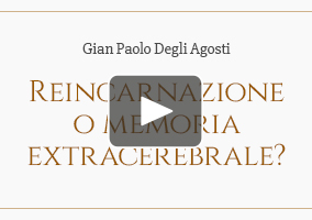 Gian Paolo Degli Agosti: reincarnazione o memoria extracerebrale?