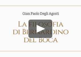 Gian Paolo Degli Agosti: la filosofia di Bernardino del Boca